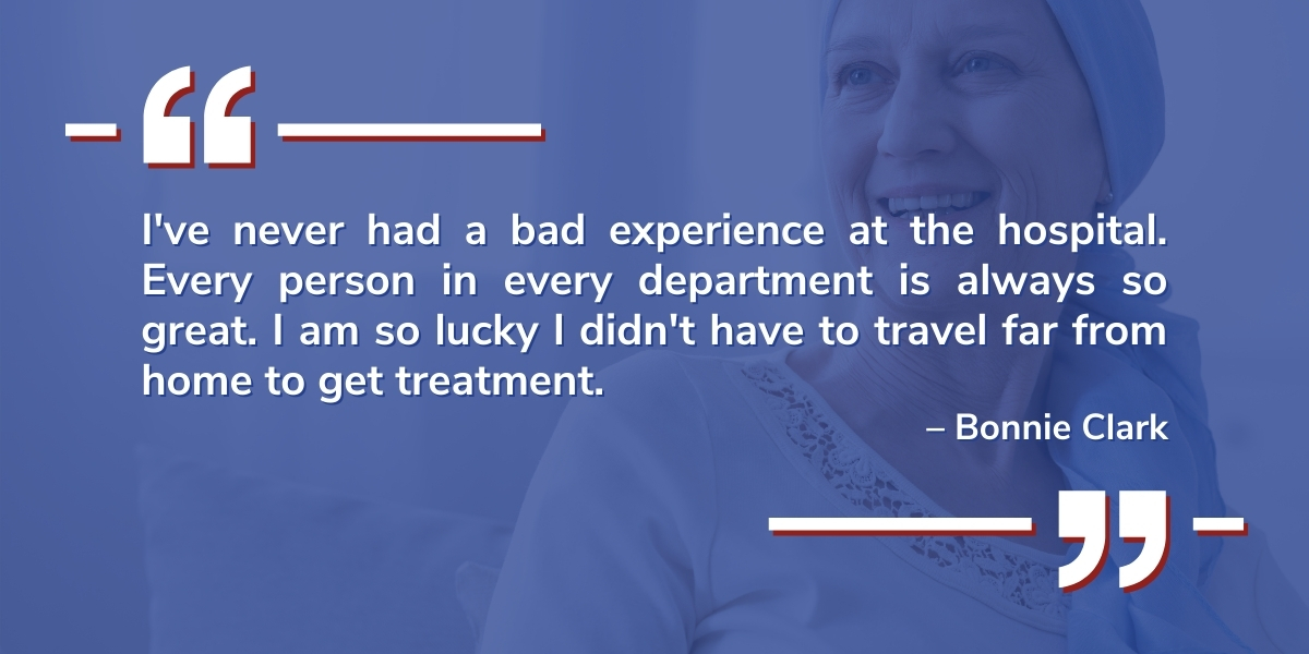 A testimonial from Bonnie Clark reads: "I've never had a bad experience at the hospital. Every person in every department is always so great. I am so lucky I didn't have to travel far from home to get treatment."