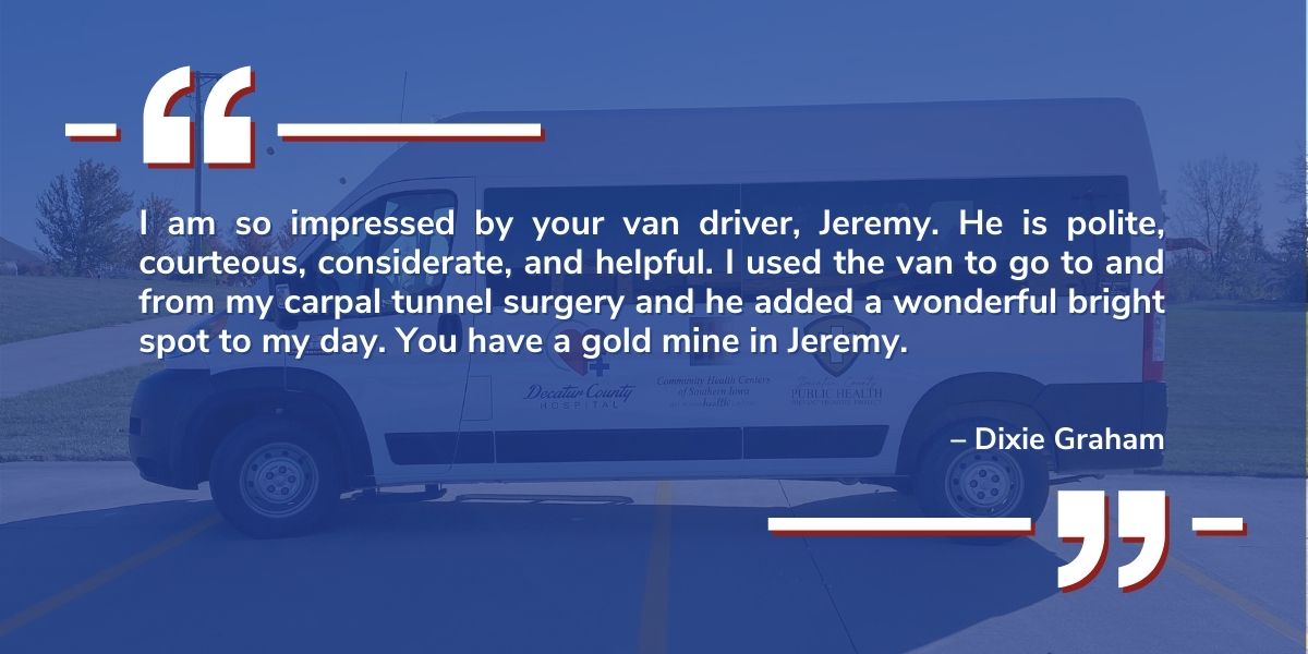 A testimonial from Dixie Graham reads "I am so impressed by your van driver, Jeremy. He is polite, courteous, considerate, and helpful. I used the van to go to and from my carpal tunnel surgery and he added a wonderful bright spot to my day. You have a gold mine in Jeremy."